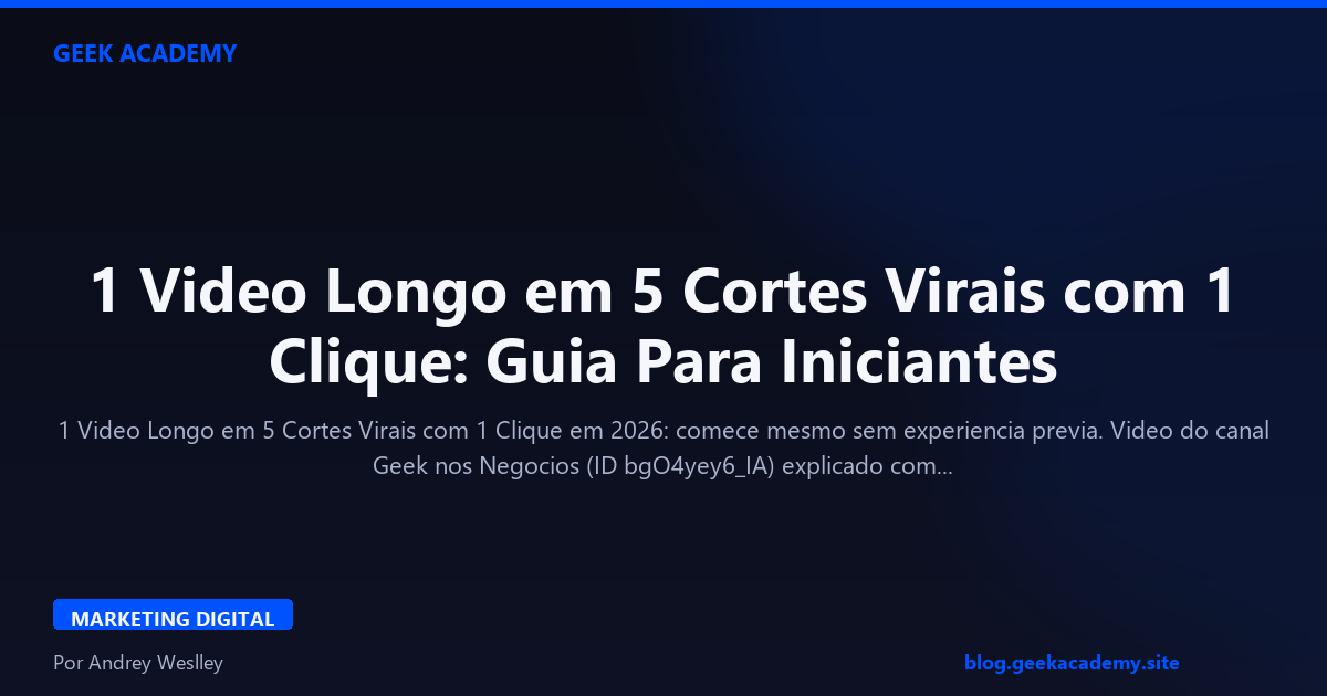 1 Video Longo em 5 Cortes Virais com 1 Clique: Guia Para Iniciantes