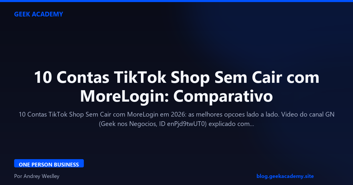 10 Contas TikTok Shop Sem Cair com MoreLogin: Comparativo 2026