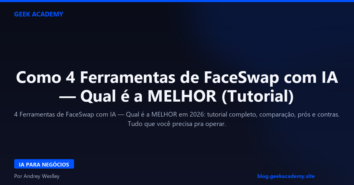 Como 4 Ferramentas de FaceSwap com IA — Qual é a MELHOR (Tutorial)