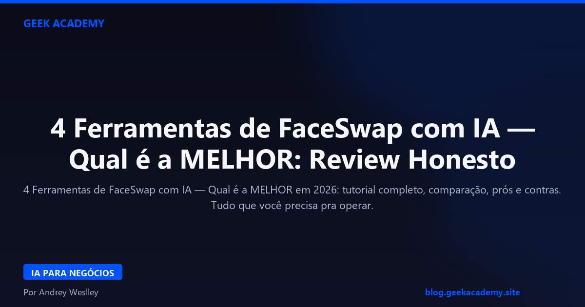 4 Ferramentas de FaceSwap com IA — Qual é a MELHOR: Review Honesto