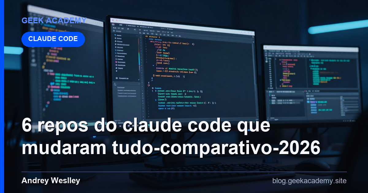 6 Repos do Claude Code que Mudaram Tudo Comparativo 2026