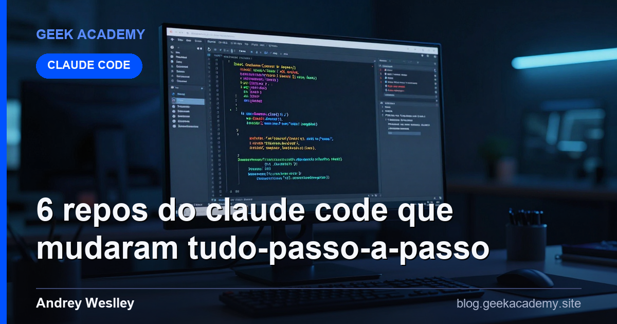 6 Repos do Claude Code que Mudaram Tudo Passo a Passo