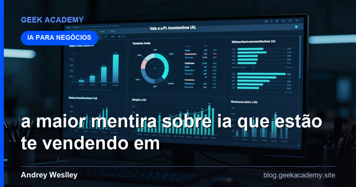 A maior mentira sobre IA que estão te vendendo em : Vale a Pena em 2026?