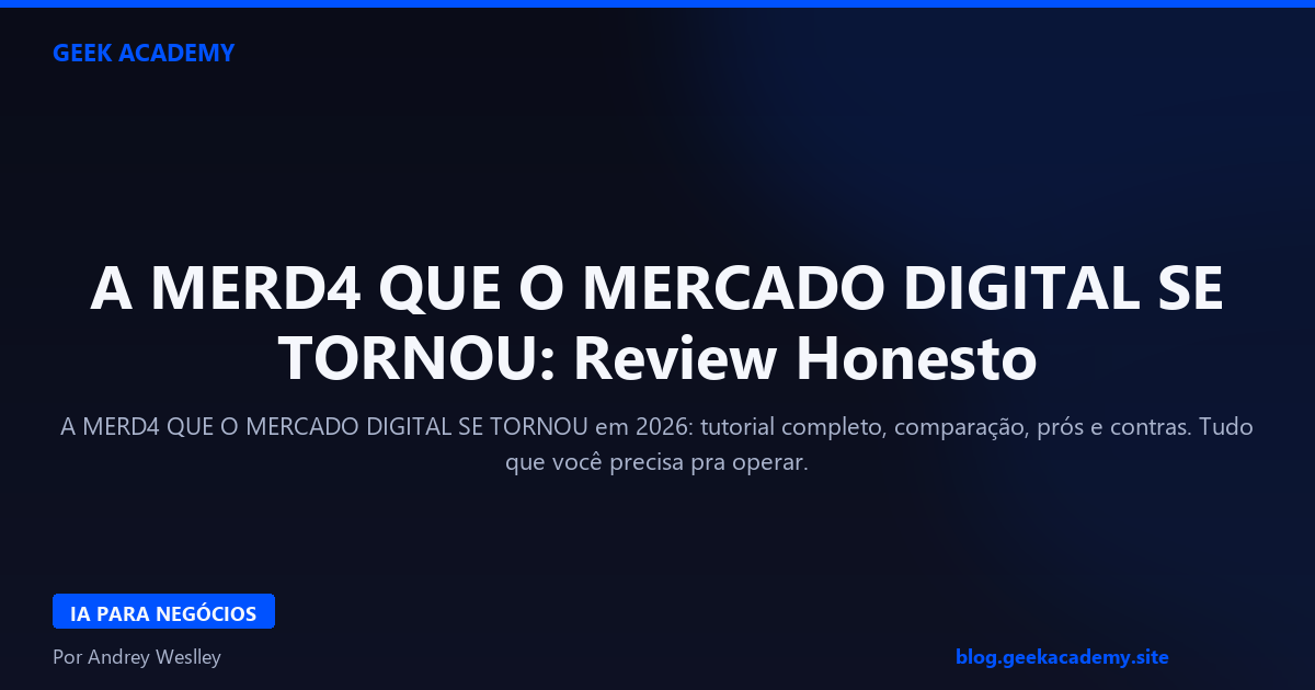 A MERD4 QUE O MERCADO DIGITAL SE TORNOU: Review Honesto