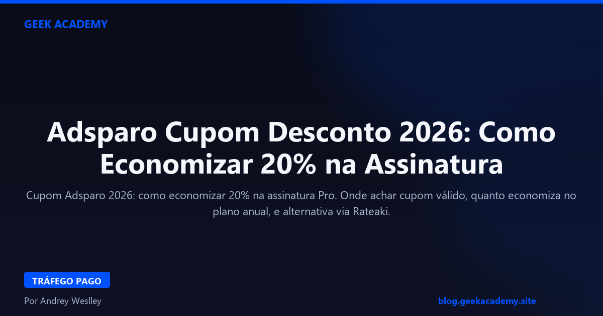 Adsparo Cupom Desconto 2026: Como Economizar 20% na Assinatura