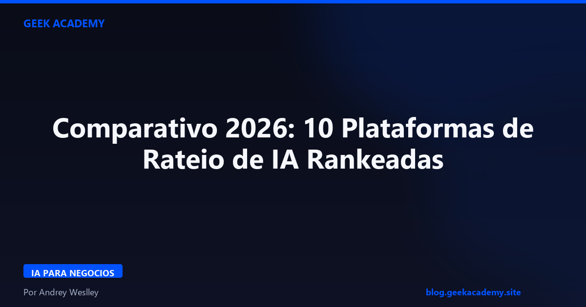 Comparativo 2026: 10 Plataformas de Rateio de IA Rankeadas