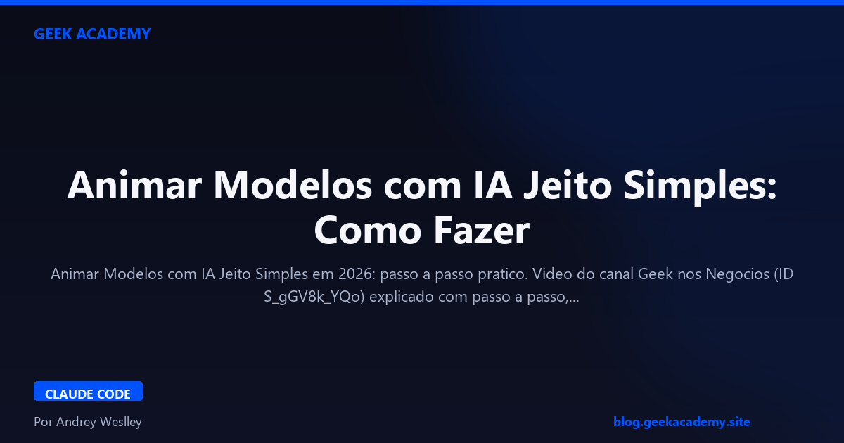 Animar Modelos com IA Jeito Simples: Como Fazer
