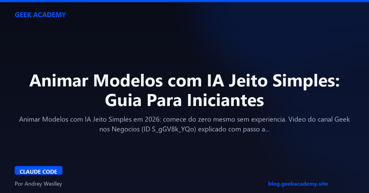 Animar Modelos com IA Jeito Simples: Guia Para Iniciantes