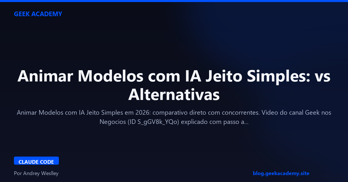 Animar Modelos com IA Jeito Simples: vs Alternativas