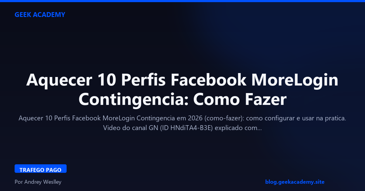 Aquecer 10 Perfis Facebook MoreLogin Contingencia: Como Fazer