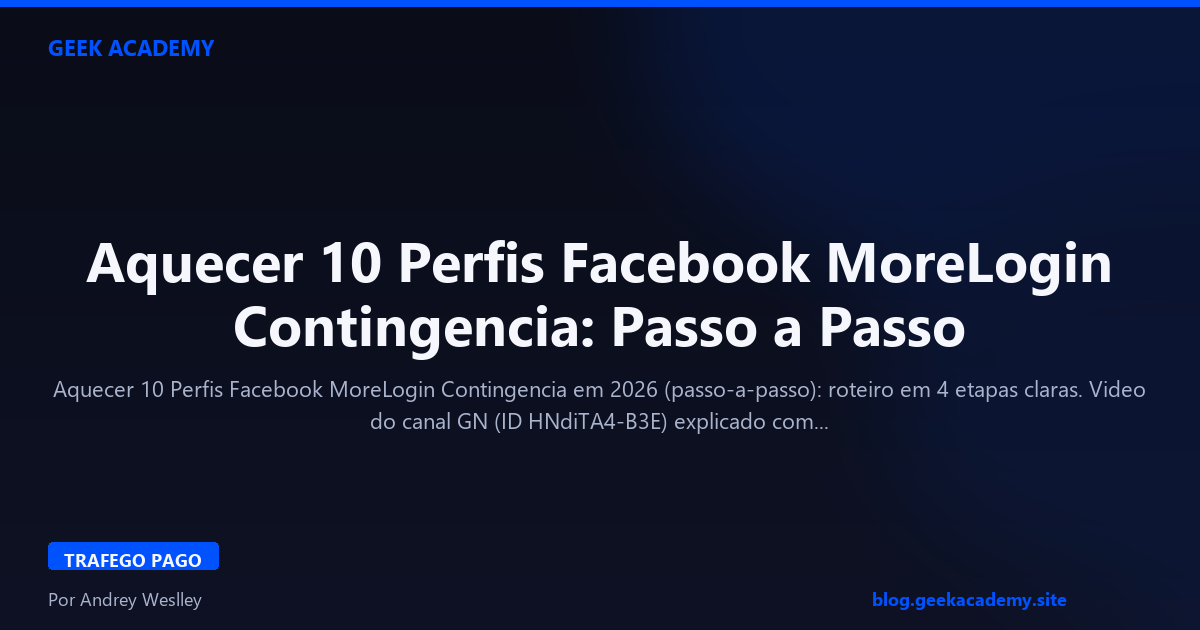 Aquecer 10 Perfis Facebook MoreLogin Contingencia: Passo a Passo