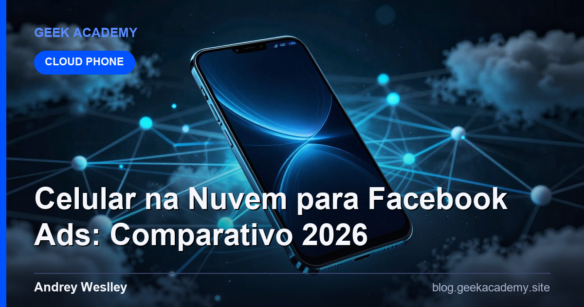 Celular na Nuvem para Facebook Ads: Comparativo 2026