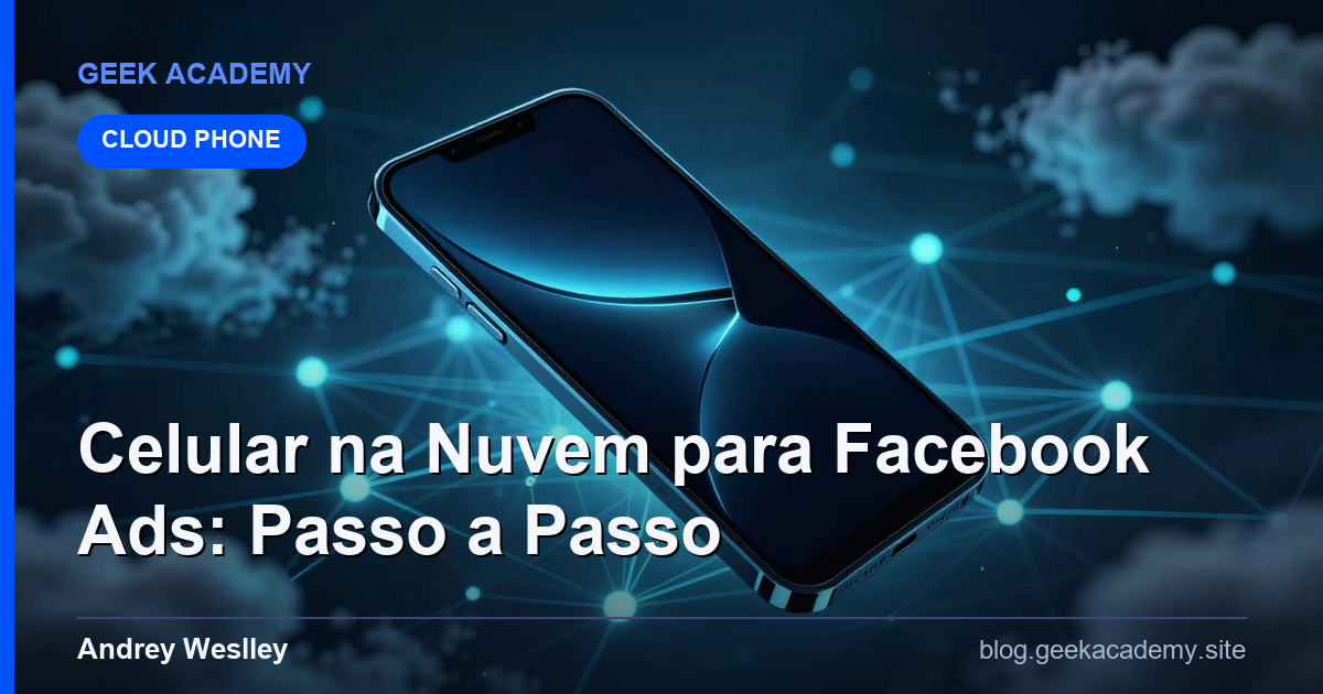 Celular na Nuvem para Facebook Ads: Passo a Passo