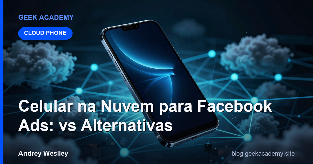 Celular na Nuvem para Facebook Ads: vs Alternativas