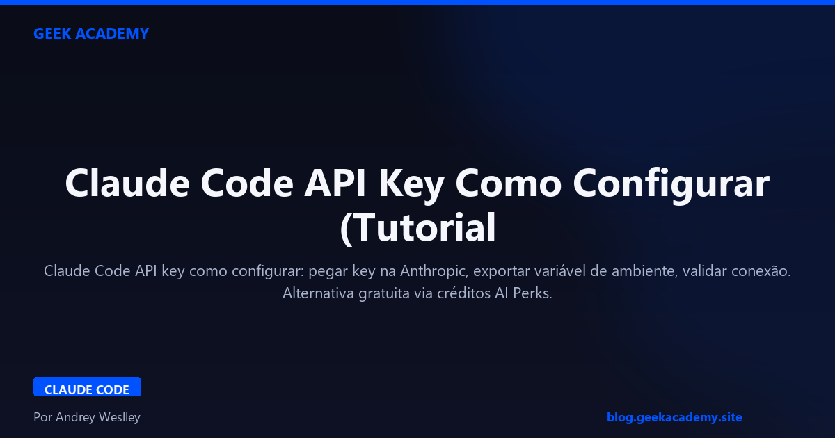 Claude Code API Key Como Configurar (Tutorial 2026)