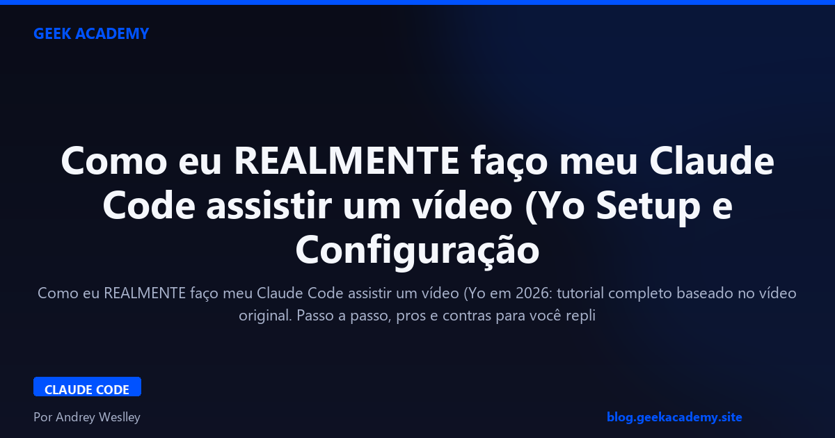 Como eu REALMENTE faço meu Claude Code assistir um vídeo (Yo Setup e Configuração