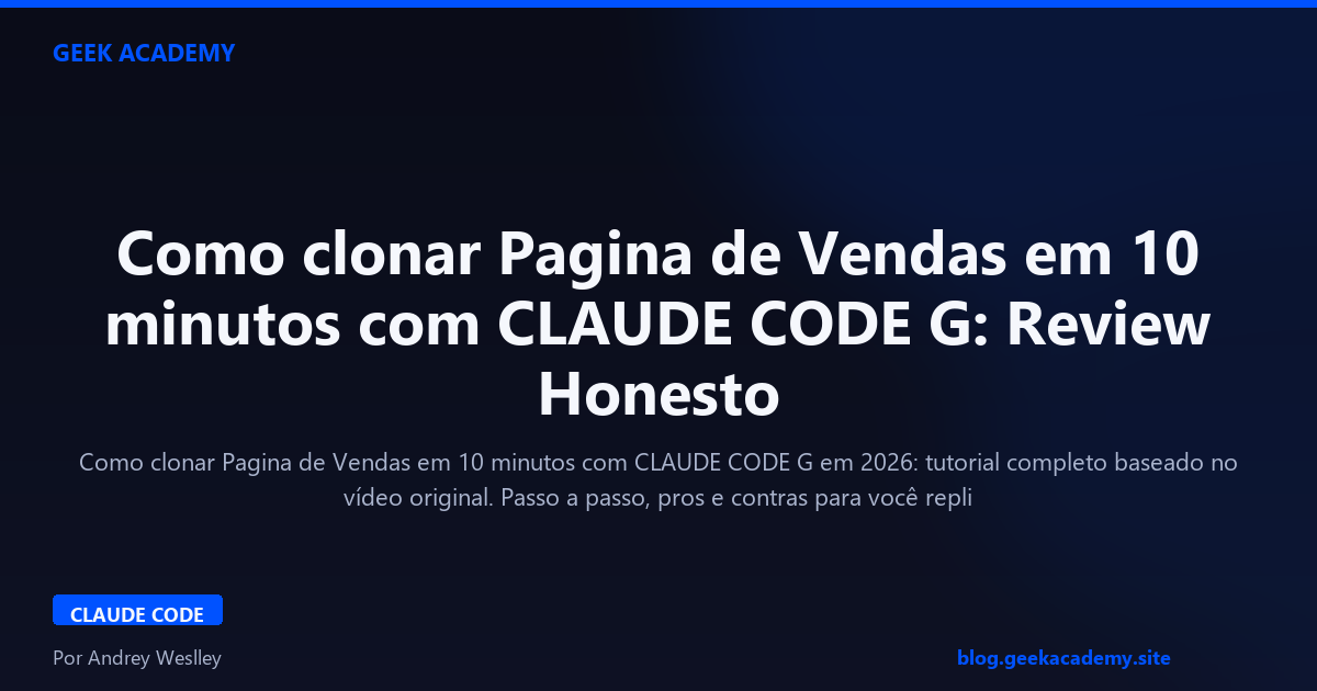 Como clonar Pagina de Vendas em 10 minutos com CLAUDE CODE G: Review Honesto
