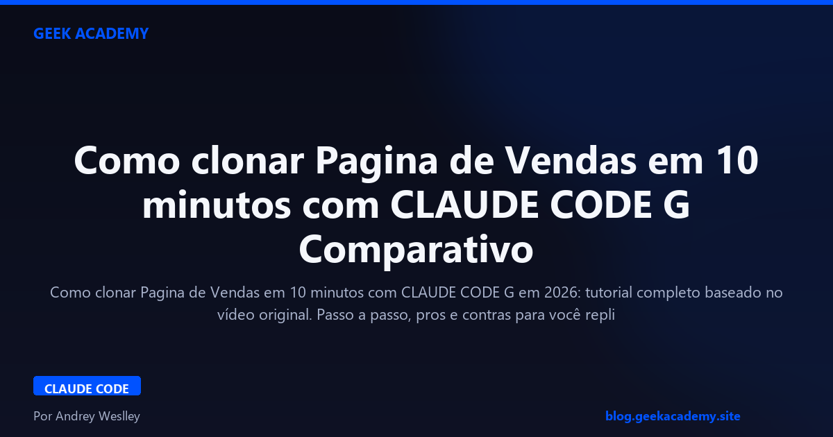 Como clonar Pagina de Vendas em 10 minutos com CLAUDE CODE G Comparativo 2026
