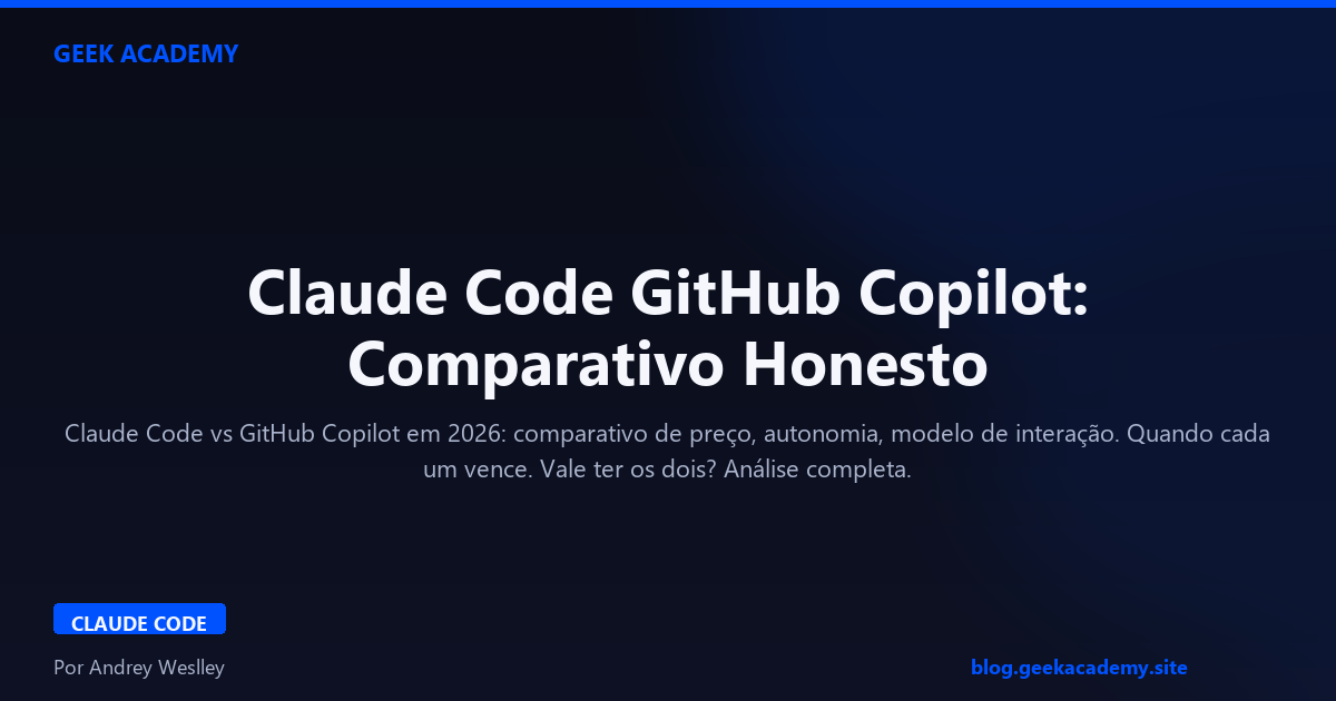Claude Code GitHub Copilot: Comparativo Honesto (2026)