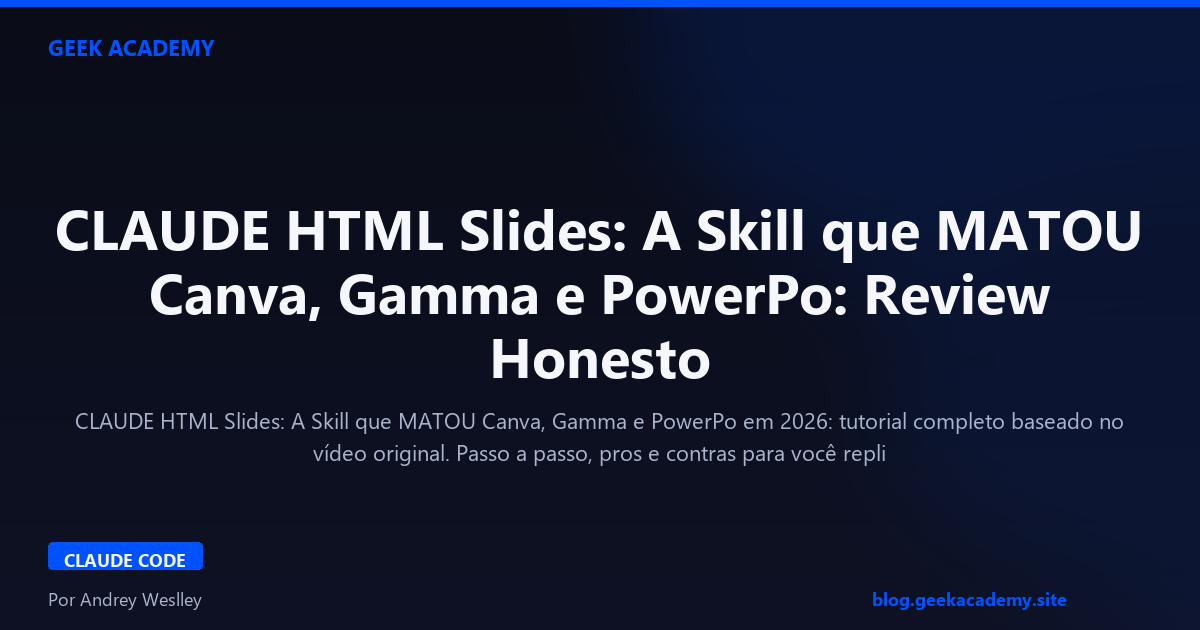 CLAUDE HTML Slides: A Skill que MATOU Canva, Gamma e PowerPo: Review Honesto