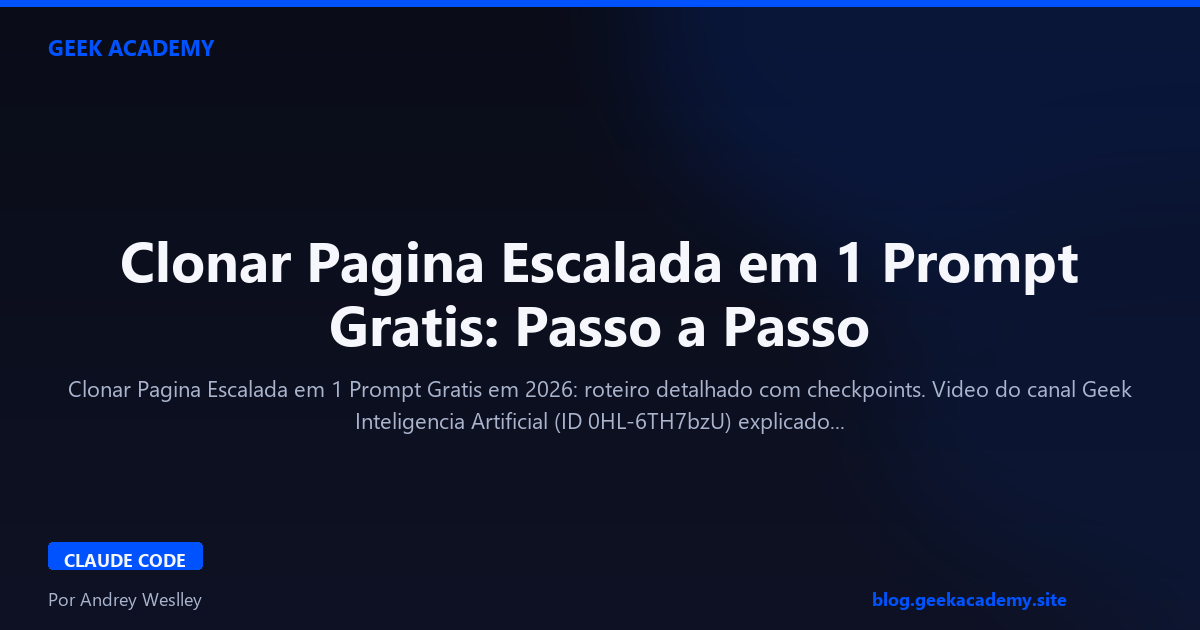 Clonar Pagina Escalada em 1 Prompt Gratis: Passo a Passo