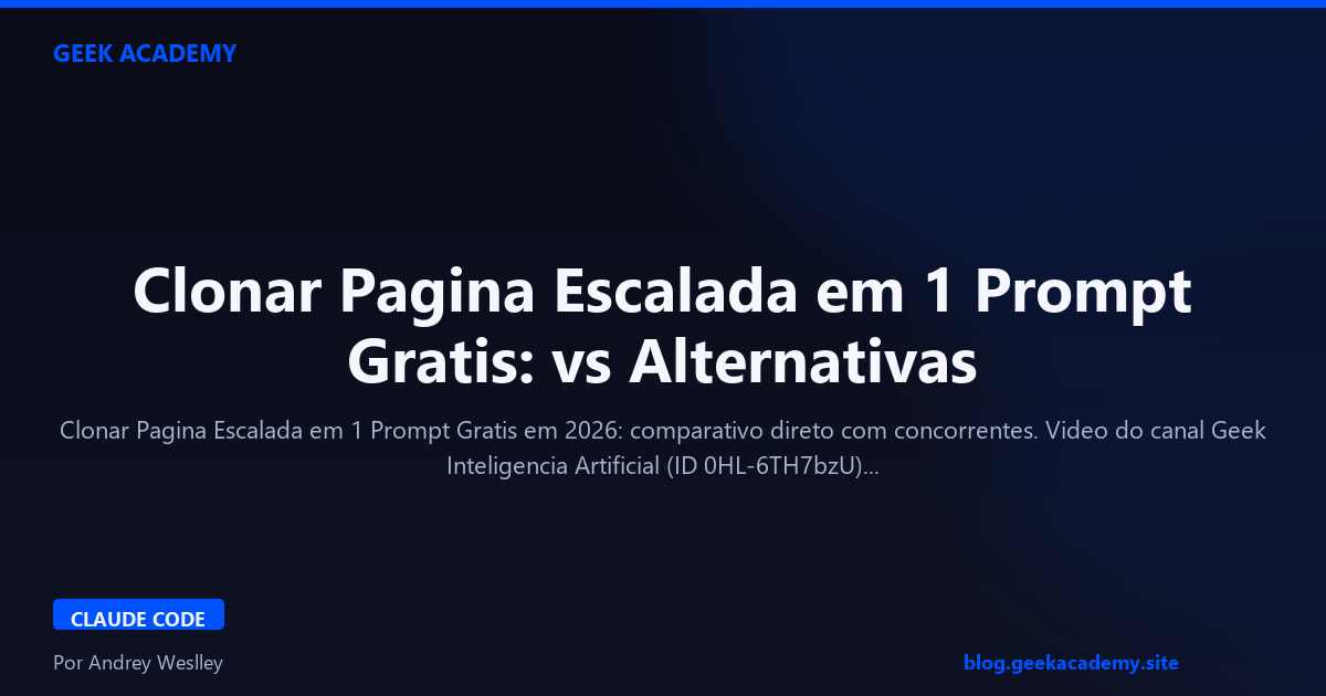 Clonar Pagina Escalada em 1 Prompt Gratis: vs Alternativas