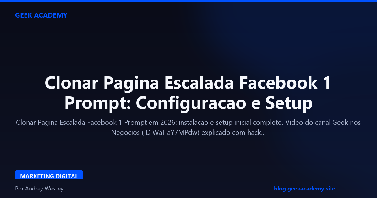 Clonar Pagina Escalada Facebook 1 Prompt: Configuracao e Setup