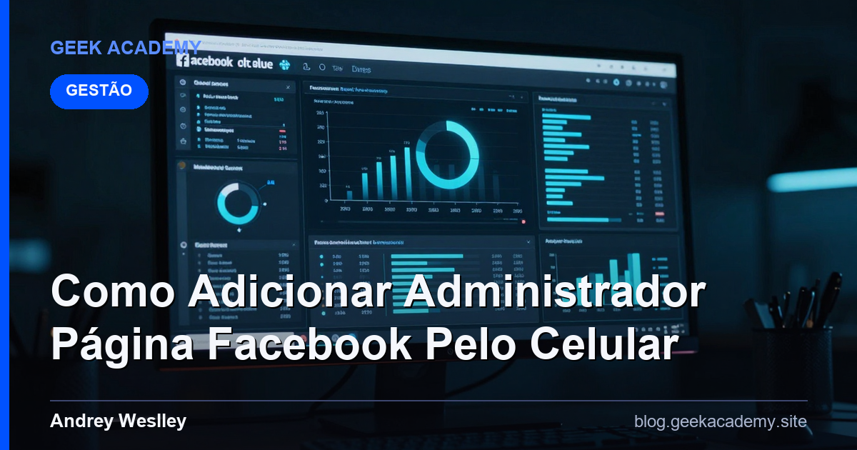 Como e Por Que Como Adicionar Administrador Página Facebook Pelo Celular