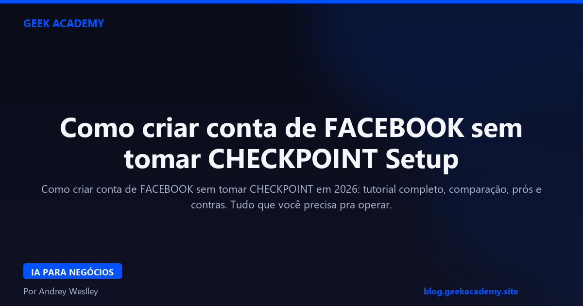 Como criar conta de FACEBOOK sem tomar CHECKPOINT Setup
