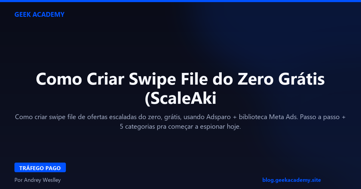 Como Criar Swipe File do Zero Grátis (ScaleAki 2026)
