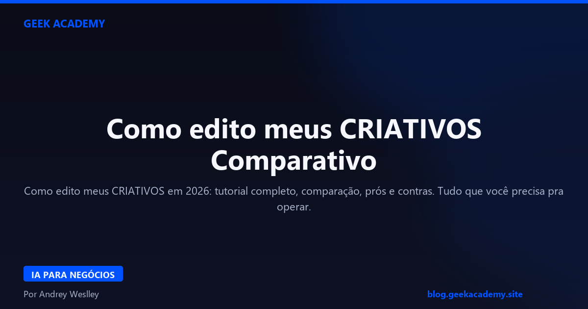Como edito meus CRIATIVOS Comparativo 2026