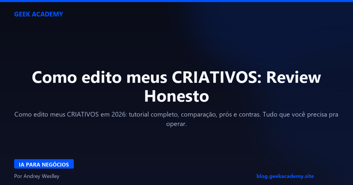 Como edito meus CRIATIVOS: Review Honesto