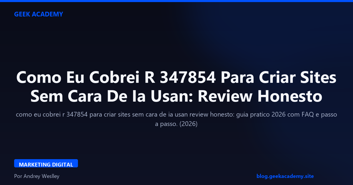 Como Eu Cobrei R 347854 Para Criar Sites Sem Cara De Ia Usan: Review Honesto