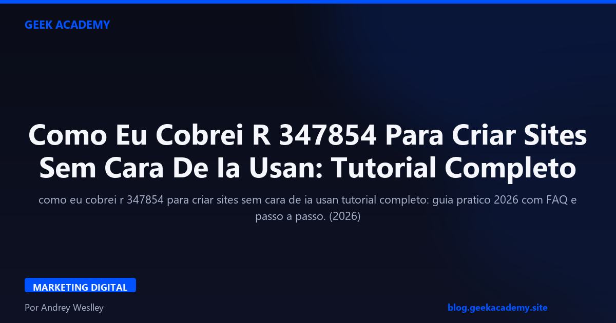 Como Eu Cobrei R 347854 Para Criar Sites Sem Cara De Ia Usan: Tutorial Completo