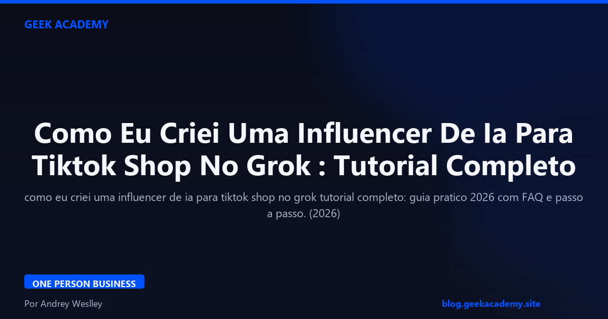 Como Eu Criei Uma Influencer De Ia Para  Tutorial Completo