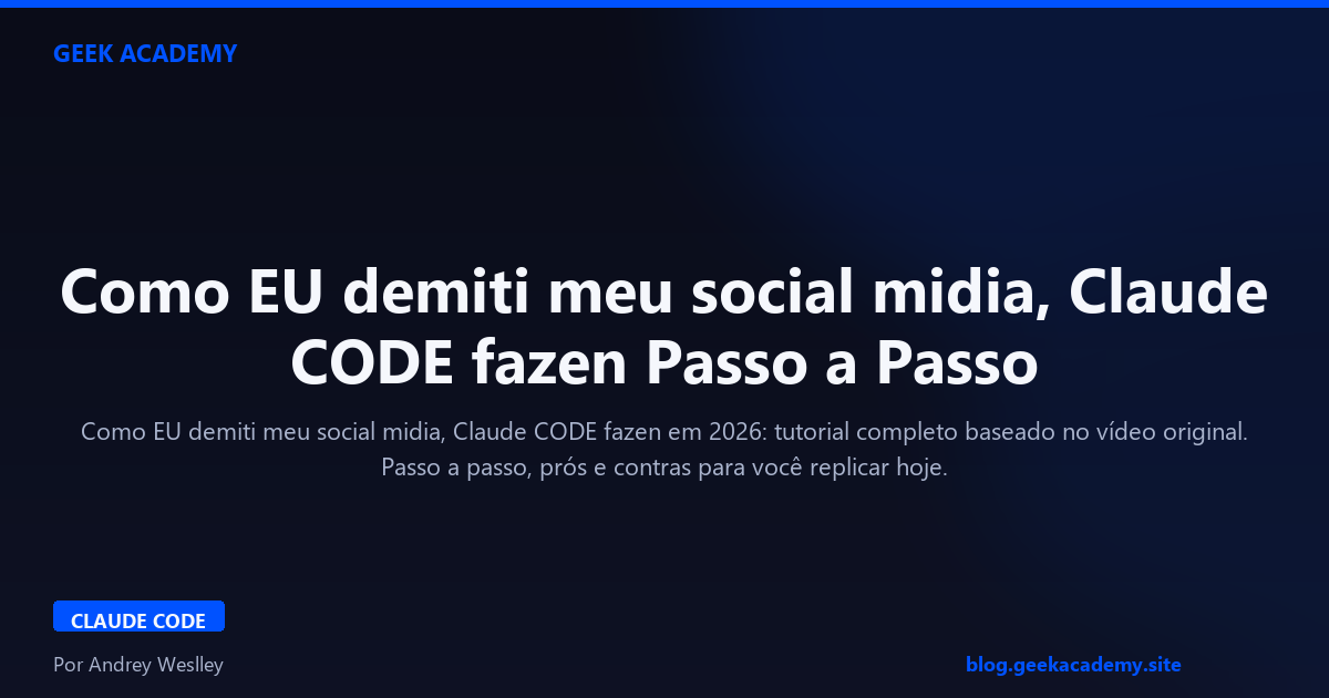 Como EU demiti meu social midia, Claude CODE fazen Passo a Passo