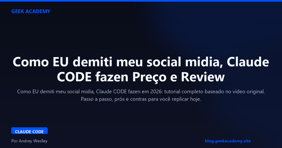 Como EU demiti meu social midia, Claude CODE fazen Preço e Review 2026