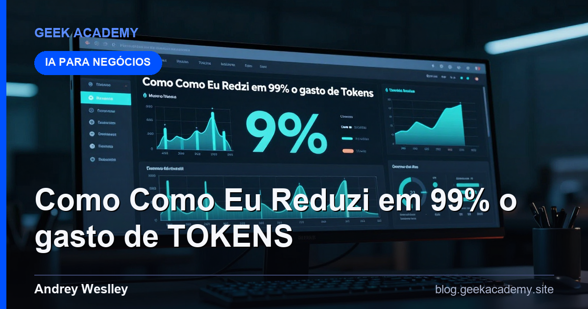 Como Como Eu Reduzi em 99% o gasto de TOKENS  (Tutorial Passo a Passo)