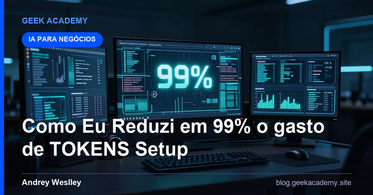 Como Eu Reduzi em 99% o gasto de TOKENS  Setup e Configuração