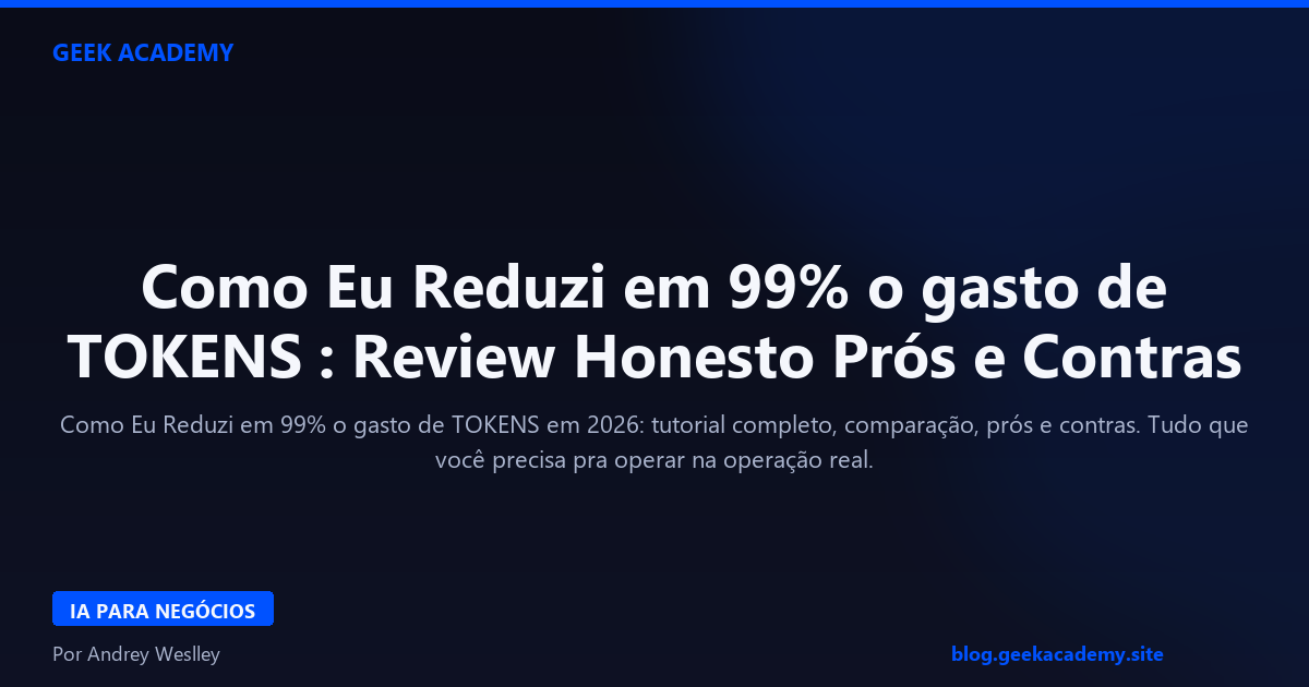 Como Eu Reduzi em 99% o gasto de TOKENS : Review Honesto Prós e Contras