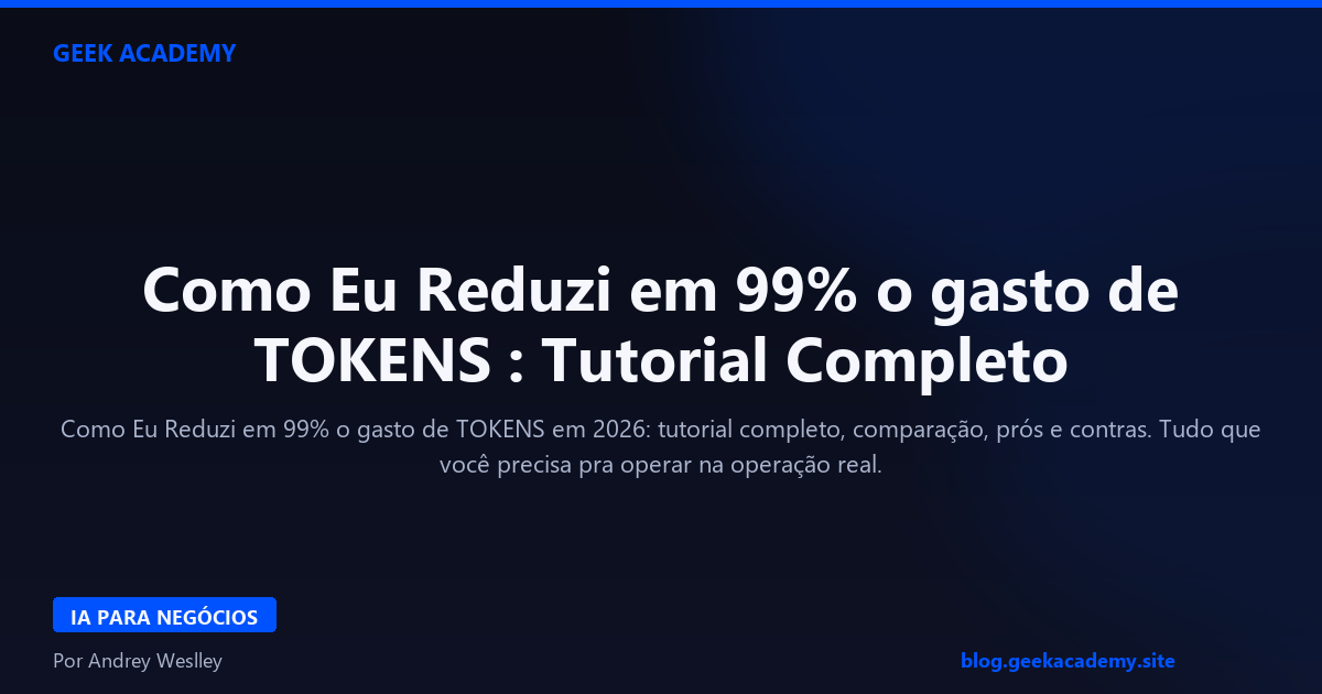 Como Eu Reduzi em 99% o gasto de TOKENS : Tutorial Completo 2026