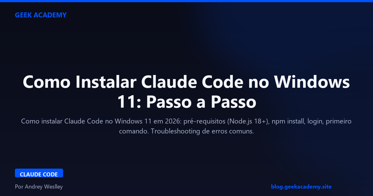 Como Instalar Claude Code no Windows 11: Passo a Passo 2026