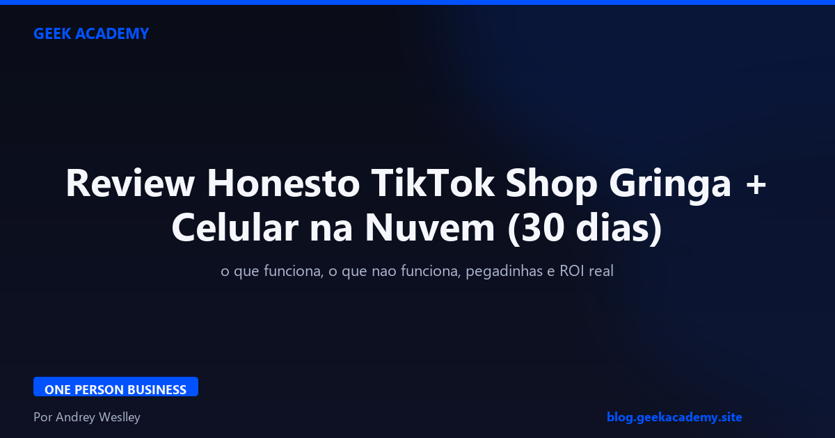 Review Honesto TikTok Shop Gringa + Celular na Nuvem (30 dias)