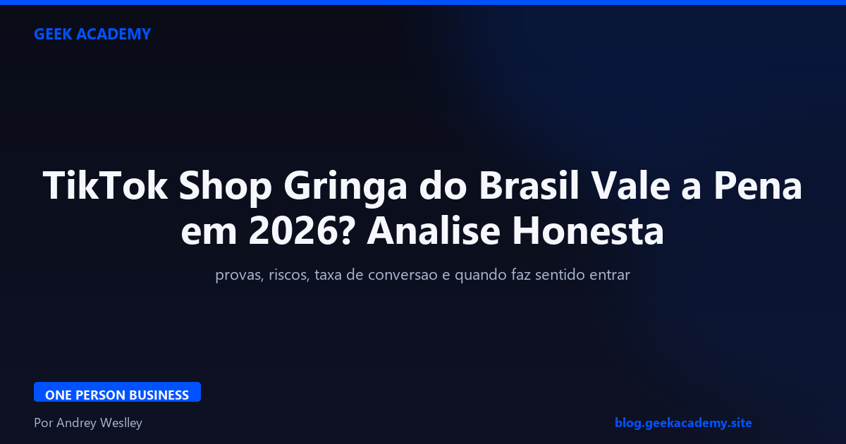 TikTok Shop Gringa do Brasil Vale a Pena em 2026? Analise Honesta