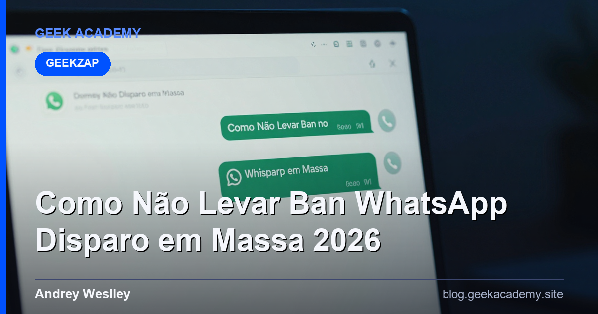 Como Não Levar Ban no WhatsApp ao Fazer Disparo em Massa