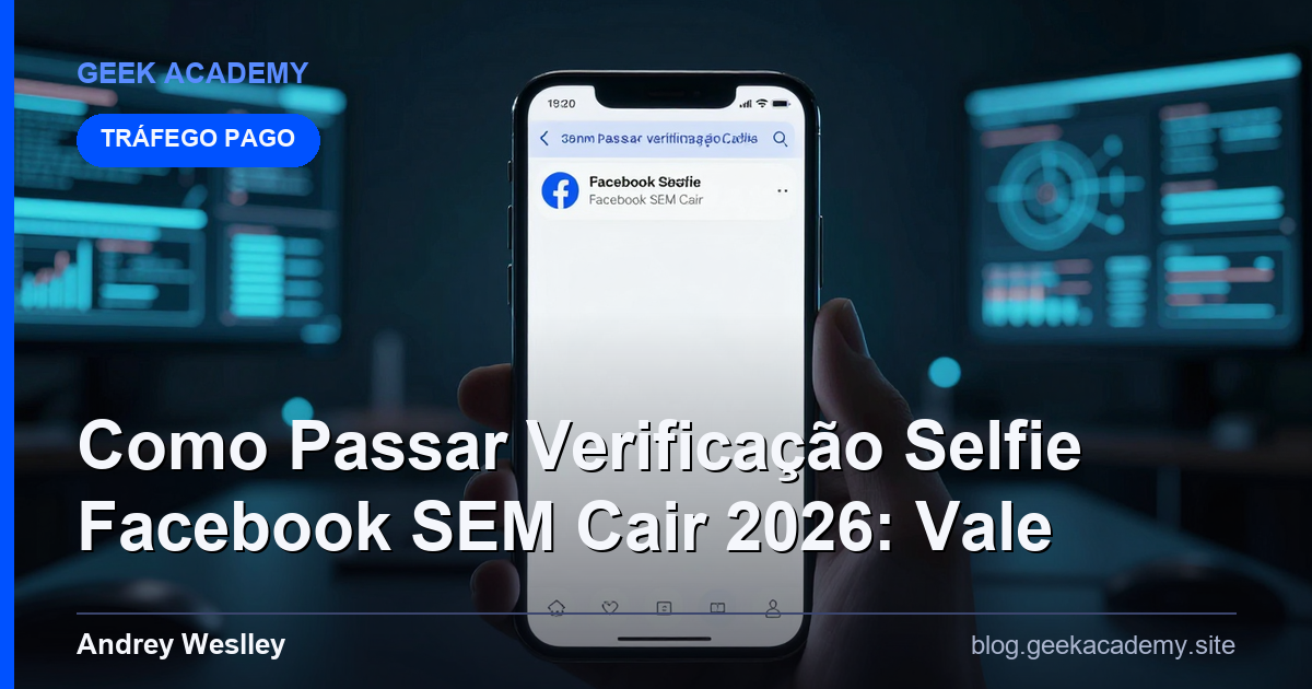 Como Passar Verificação Selfie Facebook SEM Cair 2026: Vale 