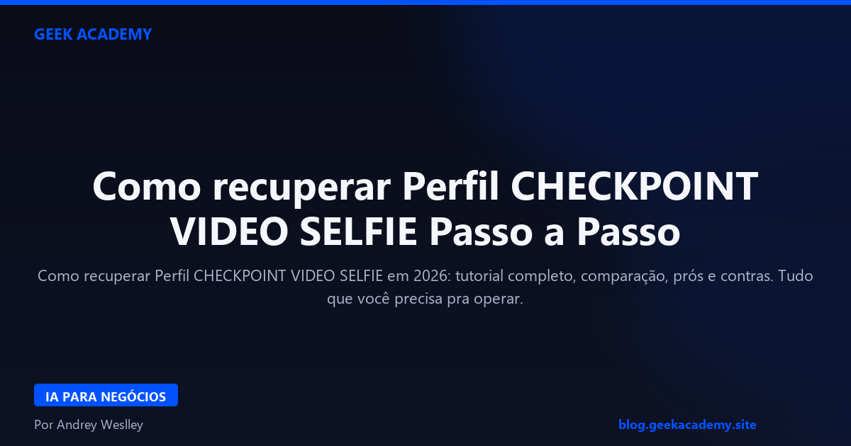 Como recuperar Perfil CHECKPOINT VIDEO SELFIE Passo a Passo