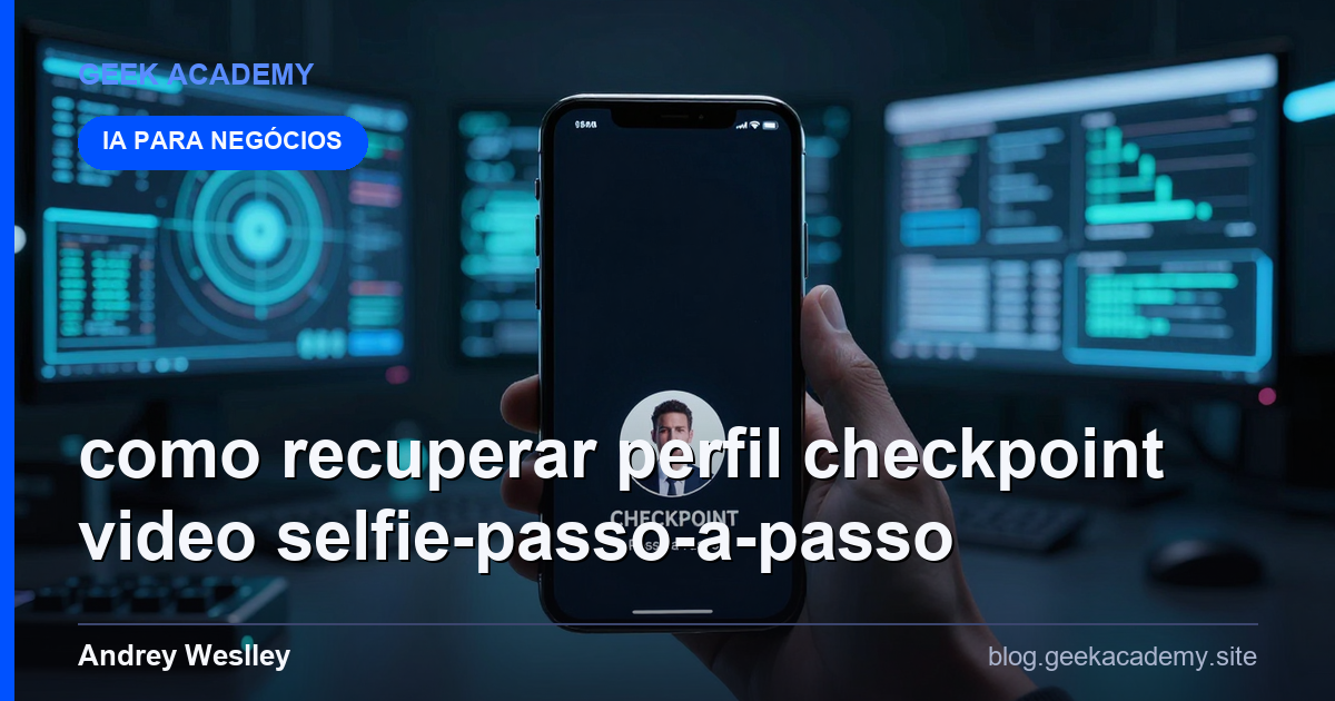 Como recuperar Perfil CHECKPOINT VIDEO SELFIE Passo a Passo