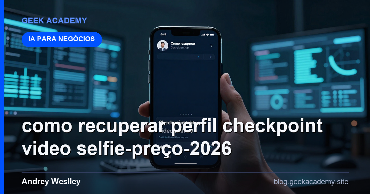Como recuperar Perfil CHECKPOINT VIDEO SELFIE Preço 2026