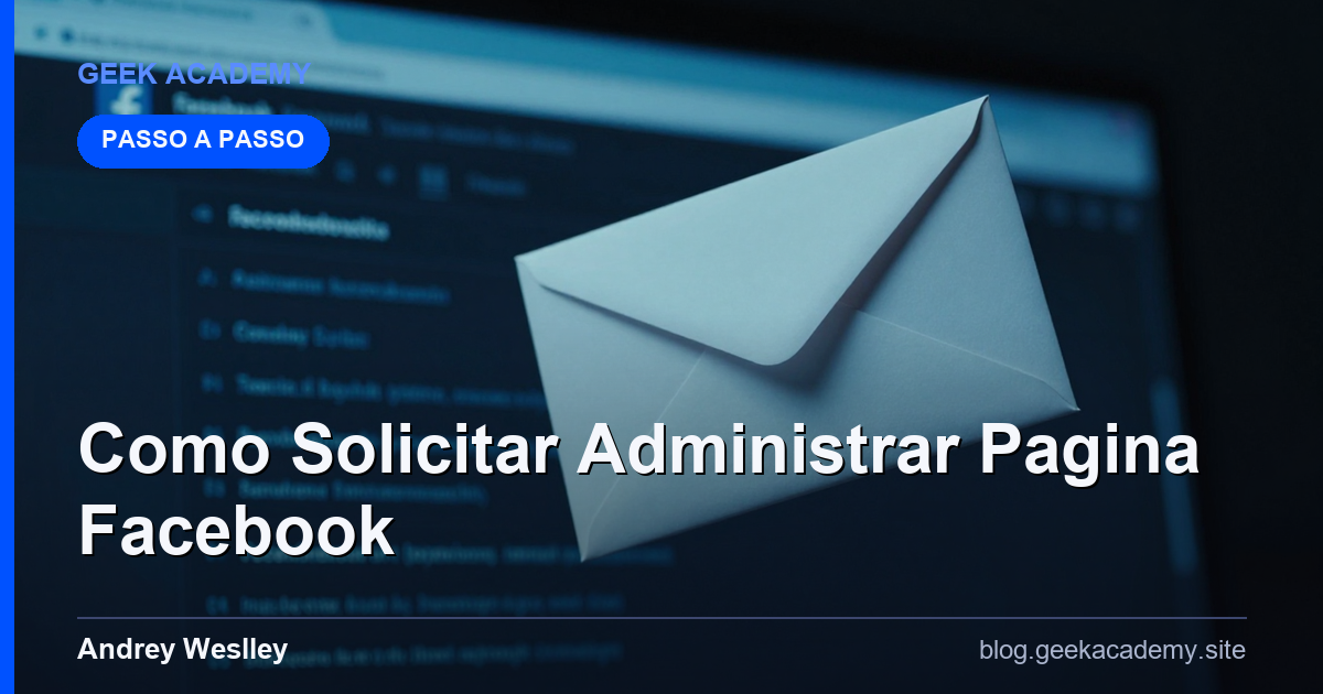 Guia Completo: Como Solicitar Administrar Pagina Facebook